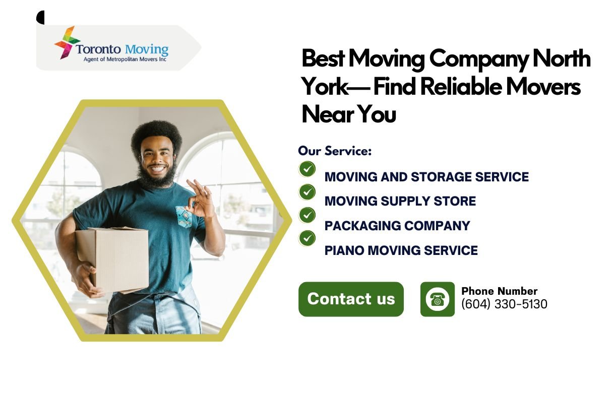 Best Moving Company North York— Find Reliable Movers Near You