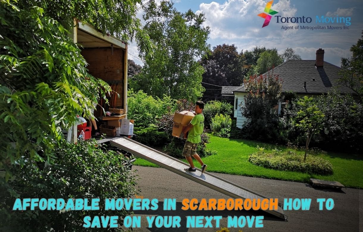 Affordable Movers in Scarborough How to Save on Your Next Move