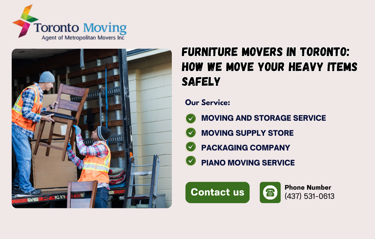 Furniture Movers in Toronto How We Move Your Heavy Items Safely