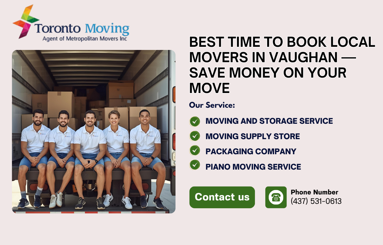 Best Time to Book Local Movers in Vaughan — Save Money on Your Move