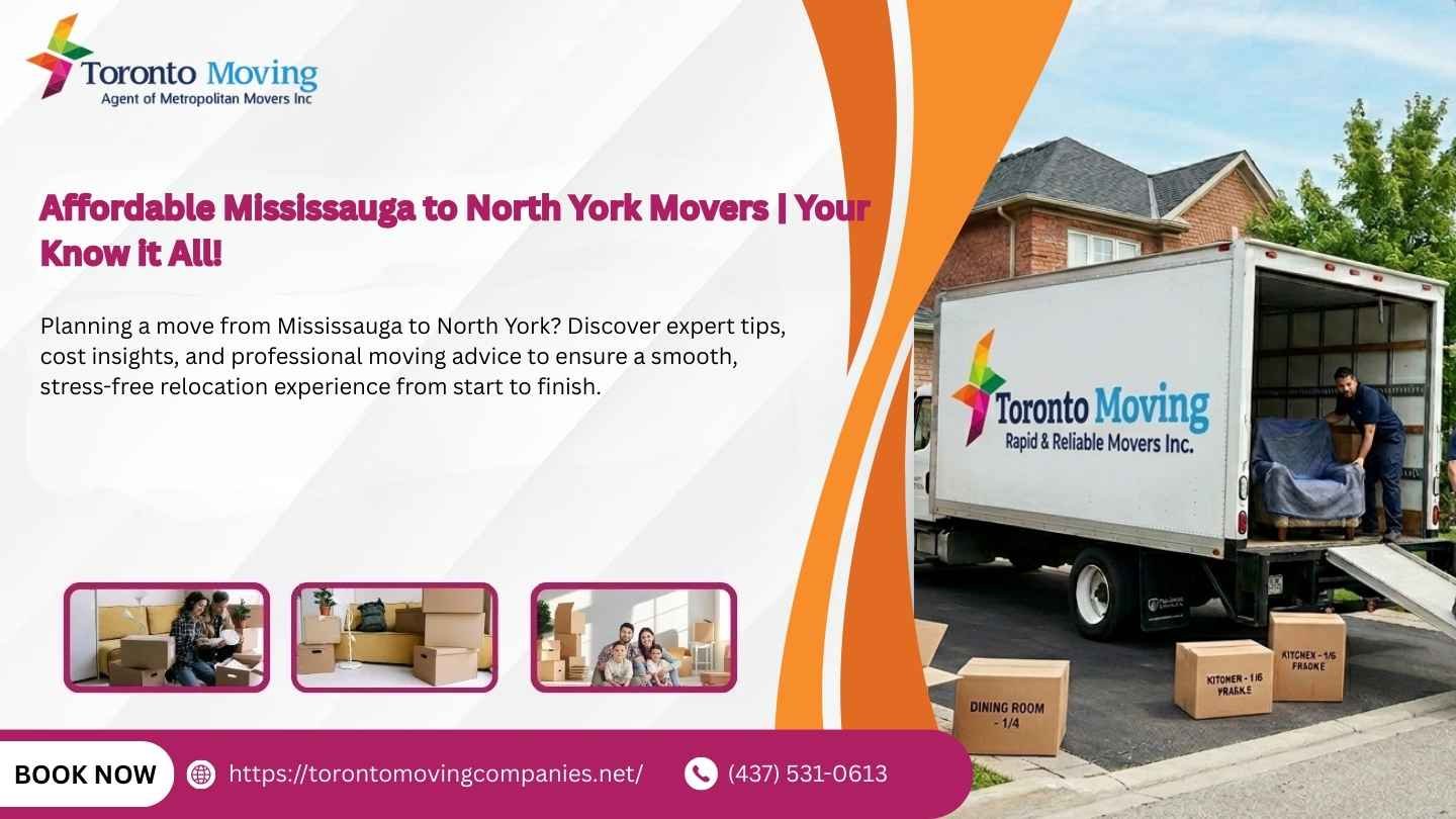 Affordable Mississauga to North York Movers | Your Know it All!